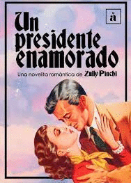 UN PRESIDENTE ENAMORADO