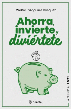 AHORRA, INVIERTE Y DIVIÉRTETE