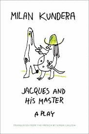 JACQUES AND HIS MASTER A PLAY