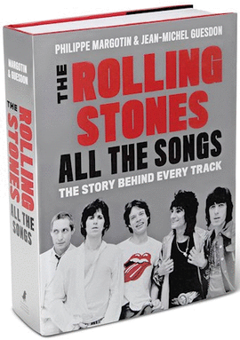 THE ROLLING STONES ALL THE SONGS: THE STORY BEHIND EVERY TRACK