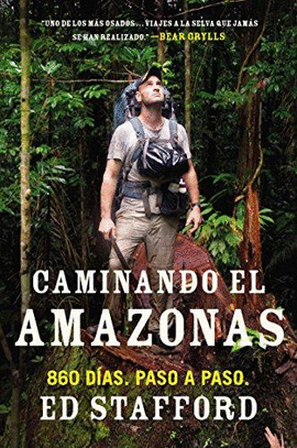 CAMINANDO EL AMAZONAS: 860 DÍAS. PASO A PASO.
