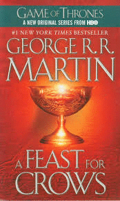A FEAST FOR CROWS. GAME OF THRONES