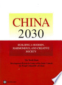 CHINA 2030: BUILDING A MODERN, HARMONIOUS, AND CREATIVE SOCIETY