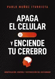 APAGA EL CELULAR Y ENCIENDE TU CEREBRO
