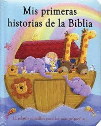 MIS PRIMERAS HISTORIAS DE LA BIBLIA. 12 RELATOS SENCILLOS PARA LOS MÁS PEQUEÑOS