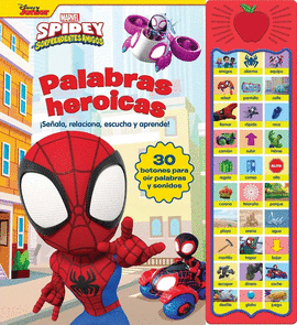 SPIDEY Y SUS SORPRENDENTES AMIGOS. PALABRAS HEROICAS