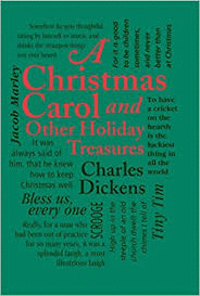 A CHRISTMAS CAROL : AND OTHER HOLIDAY TREASURES