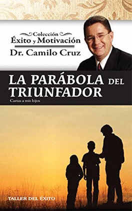LA PARÁBOLA DEL TRIUNFADOR. CARTAS A MIS HIJOS