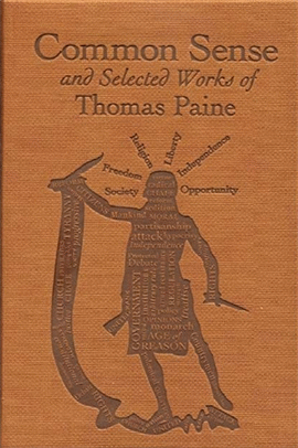COMMON SENSE AND SELECTED WORKS OF THOMAS PAINE