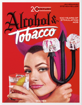 JIM HEIMANN. 20TH CENTURY ALCOHOL & TOBACCO ADS