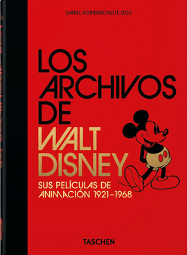 LOS ARCHIVOS DE WALT DISNEY. SUS PELÍCULAS DE ANIMACIÓN 1921-1968. 40TH ED.