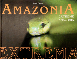 AMAZONÍA EXTREMA. EXTREME AMAZONIA