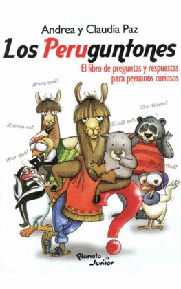 LOS PERUGUNTONES. EL LIBRO DE PREGUNTAS Y RESPUESTAS PARA PERUANOS CURIOSOS