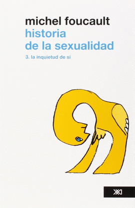 HISTORIA DE LA SEXUALIDAD 3. LA INQUIETUD DE SÍ