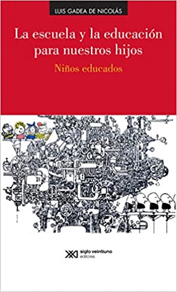 LA ESCUELA Y LA EDUCACIÓN PARA NUESTROS HIJOS