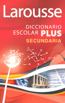 LAROUSSE DICCIONARIO ESCOLAR PLUS SECUNDARIA