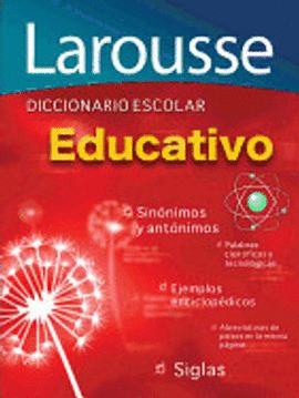 LAROUSSE DICCIONARIO ESCOLAR EDUCATIVO