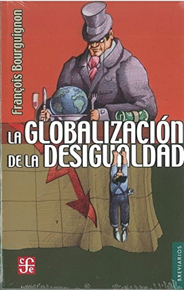 LA GLOBALIZACIÓN DE LA DESIGUALDAD
