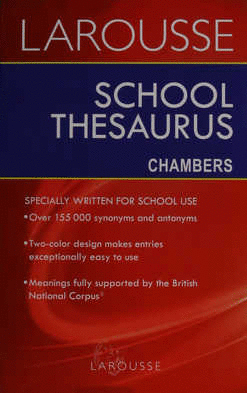LAROUSSE SCHOOL THESAURUS -CHAMBERS
