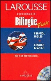 LAROUSSE DICCIONARIO BILINGÜE PLUS ESPAÑOL/INGLÉS - ENGLISH/SPANISH