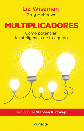 MULTIPLICADORES. CÓMO POTENCIAR LA INTELIGENCIA DE TU EQUIPO
