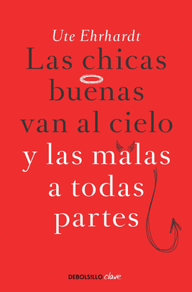 LAS CHICAS BUENAS VAN AL CIELO Y LAS MALAS A TODAS PARTES
