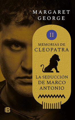 MEMORIAS DE CLEOPATRA. LA SEDUCCION DE MARCO ANTONIO