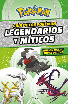 GUÍA DE LOS POKÉMON LEGENDARIOS Y MÍTICOS
