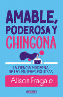 AMABLE, PODEROSA Y CHINGONA