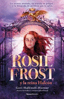 ROSIE FROST Y LA REINA HALCÓN (ROSIE FROST 1)