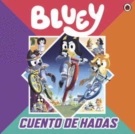 BLUEY. CUENTOS DE HADAS