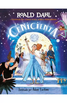 LA LA CENICIENTA (CUENTOS EN VERSO PARA NIÑOS PERVERSOS)