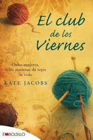 EL CLUB DE LOS VIERNES. OCHO MUJERES, OCHO MANERAS DE TEJER LA VIDA