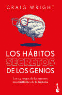 LOS HÁBITOS SECRETOS DE LOS GENIOS: LOS 14 RASGOS DE LAS MENTES MÁS BRILLANTES DE LA HISTORIA / THE HIDDEN HABITS OF GENIUS