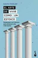 EL ARTE DE VIVIR COMO UN ESTOICO: DESAYUNAR CON SÉNECA PARA ALCANZAR UNA VIDA BUENA / BREAKFAST WITH SENECA