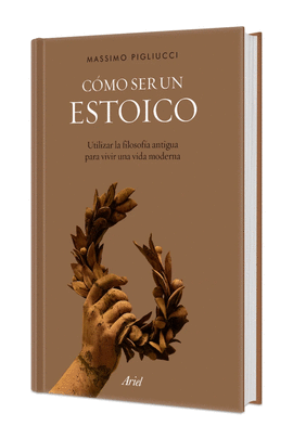 CÓMO SER UN ESTOICO