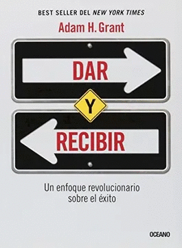 DAR Y RECIBIR. UN ENFOQUE REVOLUCIONARIO SOBRE EL ÉXITO