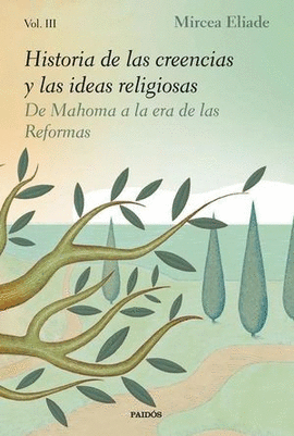 HISTORIA DE LAS CREENCIAS Y LAS IDEAS RELIGIOSAS (VOL. III)