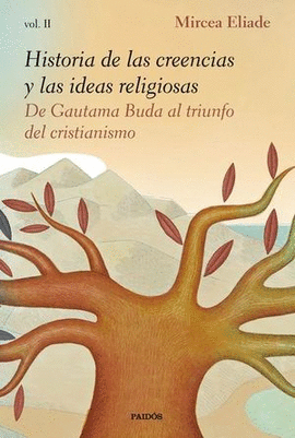 HISTORIA DE LAS CREENCIAS Y LAS IDEAS RELIGIOSAS (VOL. II)