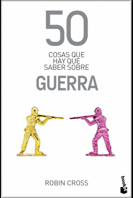 50 COSAS QUE HAY QUE SABER SOBRE GUERRA