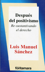 DESPUÉS DEL POSITIVISMO. RE-SUSTANTIVANDO EL DERECHO