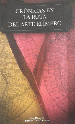 CRÓNICAS EN LA RUTA DEL ARTE EFÍMERO