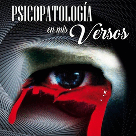 PSICOPATOLOGÍA EN MIS VERSOS
