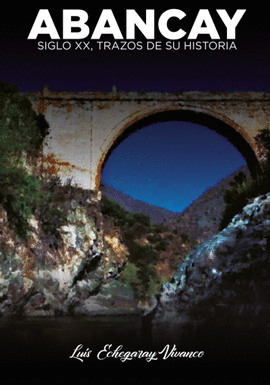 ABANCAY. SIGLO XX, TRAZOS DE SU HISTORIA