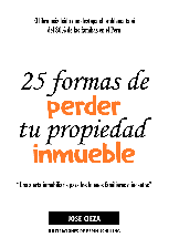 25 FORMAS DE PERDER TU PROPIEDAD INMUEBLE