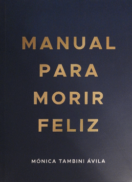 MANUAL PARA MORIR FELIZ