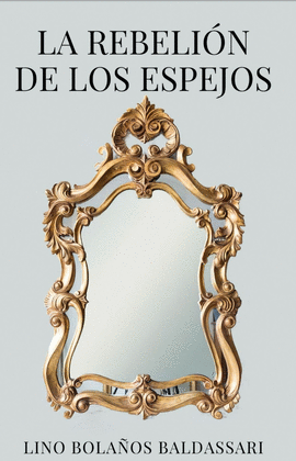 LA REBELIÓN DE LOS ESPEJOS