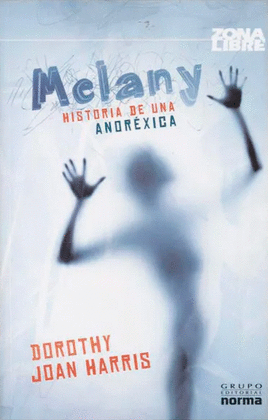 MELANY. HISTORIA DE UNA ANORÉXICA