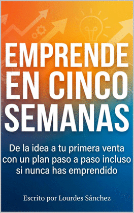 EMPRENDE EN CINCO SEMANAS