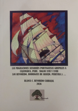 LAS MIGRACIONES SEFARDÍES PORTUGUESAS GRUPALES A CAJAMARCA, PERÚ. SIGLOS XVII Y XVIII